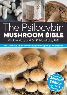 Biblia ciupercilor de psilocibină: Ghidul definitiv pentru cultivarea și utilizarea ciupercilor magice - The Psilocybin Mushroom Bible: The Definitive Guide to Growing and Using Magic Mushrooms