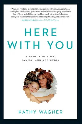 Aici cu tine: Memorii despre dragoste, familie și dependență (A Memoir of Love, Family, and Addiction) - Here with You: A Memoir of Love, Family, and Addiction