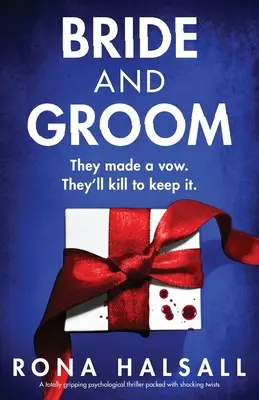 Mireasa și mirele: Un thriller psihologic absolut captivant, plin de răsturnări de situație șocante - Bride and Groom: A totally gripping psychological thriller packed with shocking twists