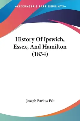Istoria orașelor Ipswich, Essex și Hamilton - History Of Ipswich, Essex, And Hamilton