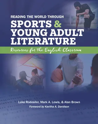 Reading the World Through Sports and Young Adult Literature: Resurse pentru clasa de engleză - Reading the World Through Sports and Young Adult Literature: Resources for the English Classroom