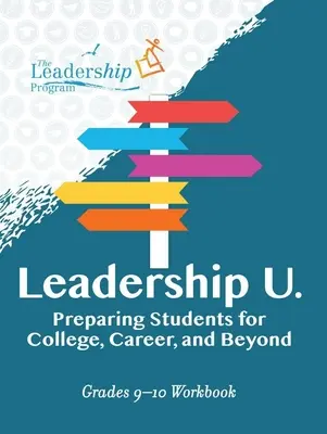 Leadership U: Pregătirea elevilor pentru colegiu, carieră și mai departe: Grades 9-10 Workbook - Leadership U: Preparing Students for College, Career, and Beyond: Grades 9-10 Workbook