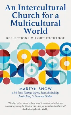O Biserică Interculturală pentru o Lume Multiculturală: Reflecții asupra schimbului de cadouri - An Intercultural Church for a Multicultural World: Reflections on Gift Exchange