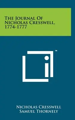 Jurnalul lui Nicholas Cresswell, 1774-1777 - The Journal Of Nicholas Cresswell, 1774-1777