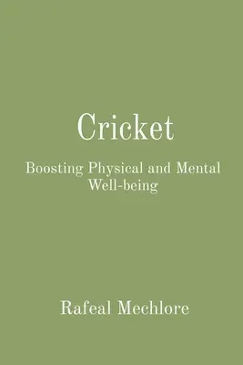 Cricket: Stimularea bunăstării fizice și mentale - Cricket: Boosting Physical and Mental Well-being