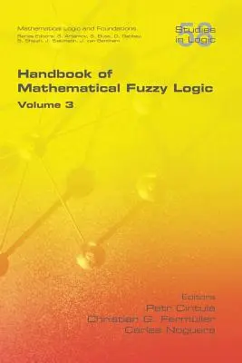 Manual de logică fuzzy matematică, volumul 3 - Handbook of Mathematical Fuzzy Logic, Volume 3