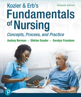 Kozier & Erb's Fundamentals of Nursing: Concepte, procese și practică - Kozier & Erb's Fundamentals of Nursing: Concepts, Process and Practice