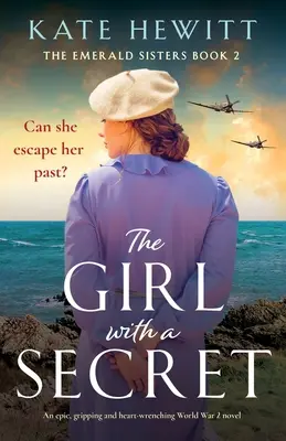 Fata cu un secret: Un roman epic, captivant și sfâșietor despre cel de-al Doilea Război Mondial - The Girl with a Secret: An epic, gripping and heart-wrenching World War 2 novel