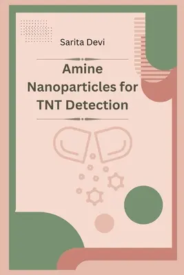 Nanoparticule de amină pentru detectarea TNT - Amine Nanoparticles for TNT Detection