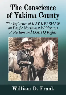 Sub umbrele munților: Kay Kershaw, eco-războinică lesbiană din nord-vestul Pacificului - Under Mountain Shadows: Kay Kershaw, Lesbian Eco-Warrior of the Pacific Northwest