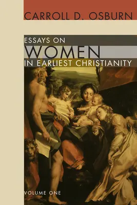 Eseuri despre femei în creștinismul timpuriu, volumul 1 - Essays on Women in Earliest Christianity, Volume 1