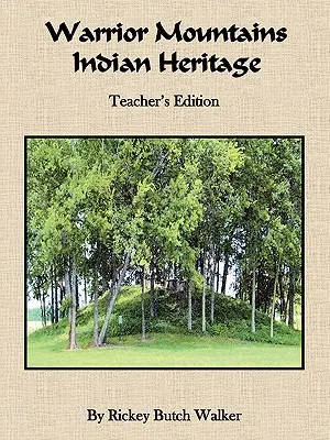 Moștenirea indiană din Munții Războinicilor - Ediția profesorului - Warrior Mountains Indian Heritage - Teacher's Edition