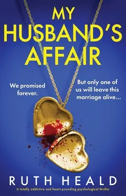 Afacerea soțului meu: Un thriller psihologic care creează dependență totală și ține cu sufletul la gură - My Husband's Affair: A totally addictive and heart-pounding psychological thriller