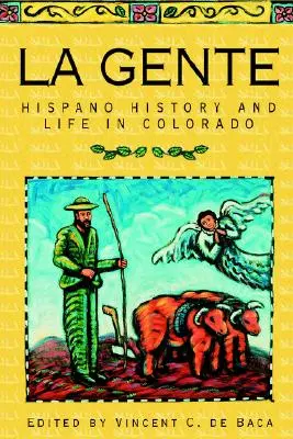 La Gente: Istoria și viața hispano în Colorado - La Gente: Hispano History and Life in Colorado