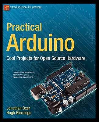 Arduino practic: Proiecte interesante pentru hardware cu sursă deschisă - Practical Arduino: Cool Projects for Open Source Hardware