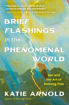 Scurte flash-uri în lumea fenomenală - Brief Flashings in the Phenomenal World