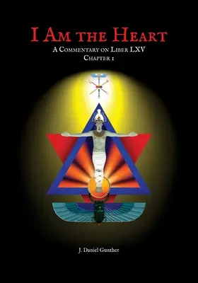 Eu sunt inima: Un comentariu la Liber LXV capitolul I - I Am the Heart: A Commentary on Liber LXV Chapter I