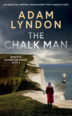 THE CHALK MAN o crimă misterioasă absolut captivantă cu o răsucire uriașă - THE CHALK MAN an absolutely gripping crime mystery with a massive twist