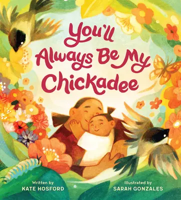Întotdeauna vei fi Puișorul meu - You'll Always Be My Chickadee