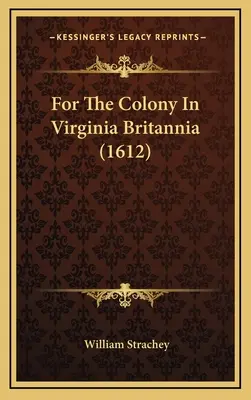 Pentru colonia din Virginia Britannia - For The Colony In Virginia Britannia