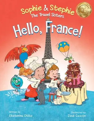 Bună, Franța! A Children's Picture Book Culinary Travel Adventure for Kids Ages 4-8 - Hello, France!: A Children's Picture Book Culinary Travel Adventure for Kids Ages 4-8