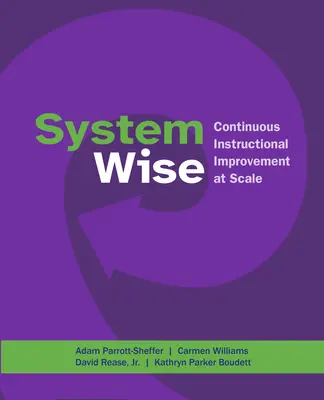 System Wise: Îmbunătățirea continuă a instruirii la scară largă - System Wise: Continuous Instructional Improvement at Scale