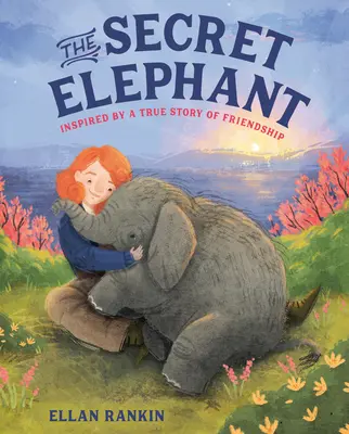 Elefantul secret: Inspirată de o poveste adevărată de prietenie - The Secret Elephant: Inspired by a True Story of Friendship