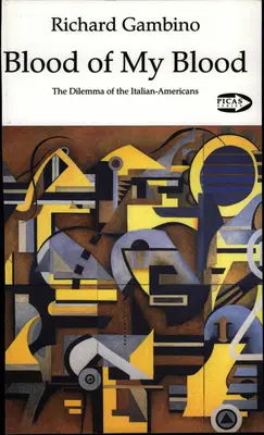 Sânge din sângele meu: Dilema italo-americanilor Volumul 7 (The Dilemma of the Italian-Americans Volume 7) - Blood of My Blood: The Dilemma of the Italian-Americans Volume 7