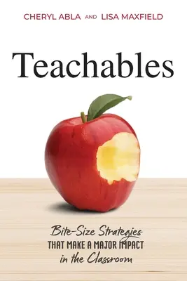 Teachables: Bite-Size Strategies That Make a Major Impact in the Classroom (Strategii la bucată care au un impact major în clasă) - Teachables: Bite-Size Strategies That Make a Major Impact in the Classroom