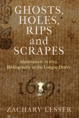 Fantome, găuri, rupturi și zgârieturi: Shakespeare în 1619, Bibliografie în Longue Dure - Ghosts, Holes, Rips and Scrapes: Shakespeare in 1619, Bibliography in the Longue Dure