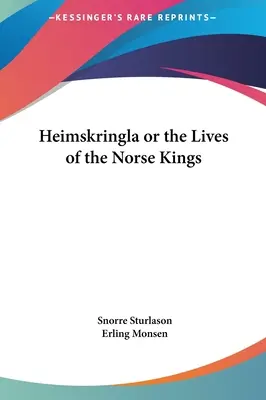 Heimskringla sau Viețile regilor nordici - Heimskringla or the Lives of the Norse Kings