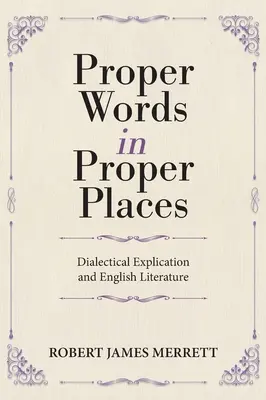 Cuvinte potrivite în locuri potrivite: Explicarea dialectică și literatura engleză - Proper Words in Proper Places: Dialectical Explication and English Literature