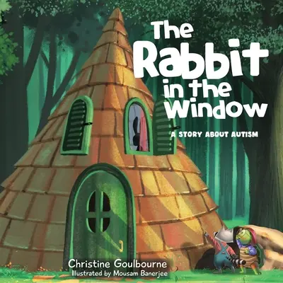 Iepurele din fereastră: O poveste despre autism - The Rabbit in the Window: A Story About Autism