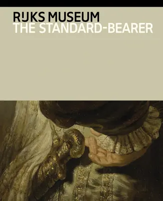 Rembrandt Van Rijn: Purtătorul de stindard - Rembrandt Van Rijn: The Standard-Bearer