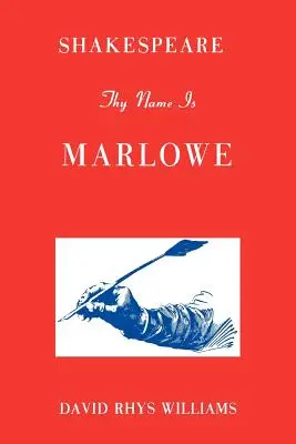 Shakespeare, numele tău este Marlowe - Shakespeare Thy Name Is Marlowe