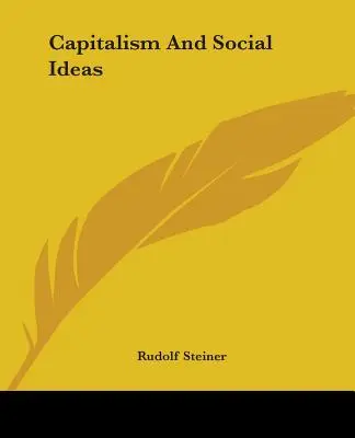 Capitalismul și ideile sociale - Capitalism And Social Ideas
