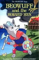 Beowuff și găina hidoasă - Beowuff and the Horrid Hen
