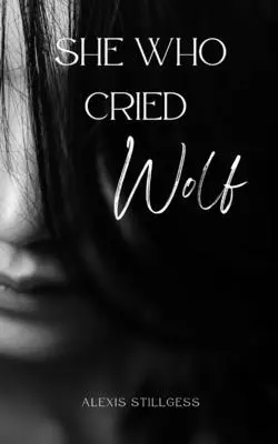 Ea care a strigat lupul - She Who Cried Wolf