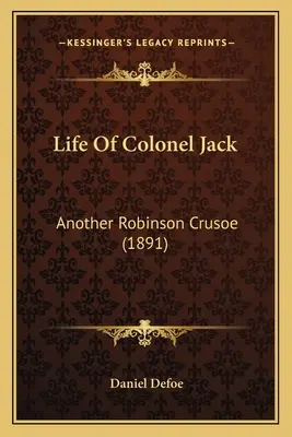 Viața colonelului Jack: Un alt Robinson Crusoe - Life Of Colonel Jack: Another Robinson Crusoe