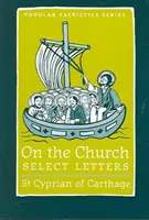 Despre Biserică - Scrisori selectate - On the Church – Select Letters