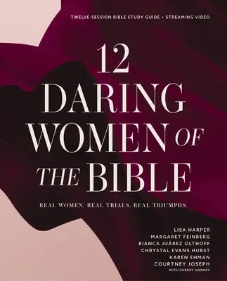 12 femei îndrăznețe din Biblie Ghid de studiu plus streaming video: Femei reale, încercări reale, triumfuri reale - 12 Daring Women of the Bible Study Guide Plus Streaming Video: Real Women, Real Trials, Real Triumphs