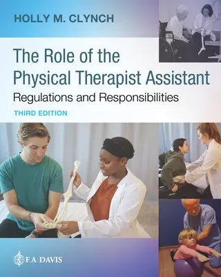 Rolul asistentului kinetoterapeut: Regulamente și responsabilități: Regulamente și responsabilități - The Role of the Physical Therapist Assistant: Regulations and Responsibilities: Regulations and Responsibilities