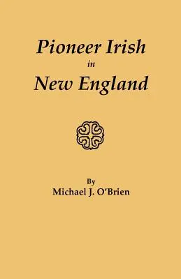 Pionieri irlandezi în Noua Anglie - Pioneer Irish in New England