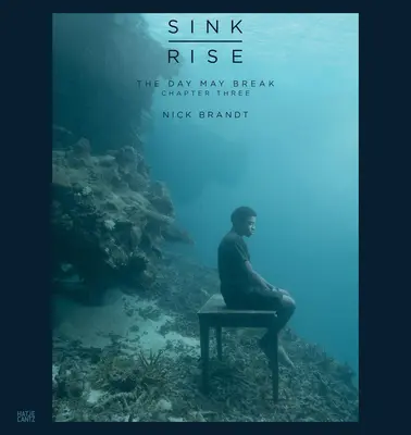 Nick Brandt: Sink / Rise, the Day May Break: Capitolul trei - Nick Brandt: Sink / Rise, the Day May Break: Chapter Three