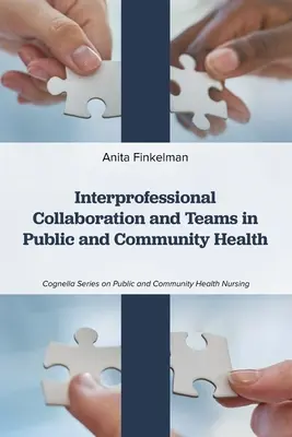 Colaborarea și echipele interprofesionale în sănătatea publică și comunitară - Interprofessional Collaboration and Teams in Public and Community Health