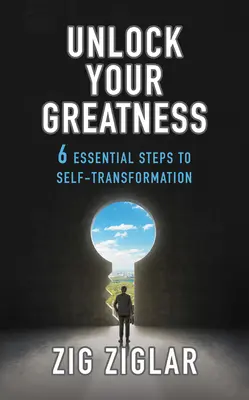 Deblochează-ți măreția: 6 pași esențiali pentru autotransformare - Unlock Your Greatness: 6 Essential Steps to Self-Transformation