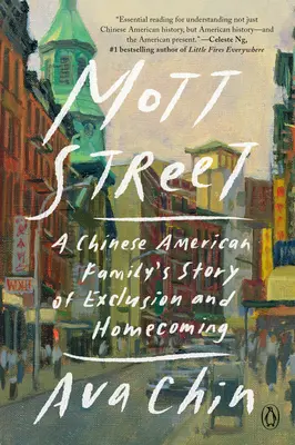 Mott Street: Povestea unei familii chino-americane despre excludere și întoarcere acasă - Mott Street: A Chinese American Family's Story of Exclusion and Homecoming