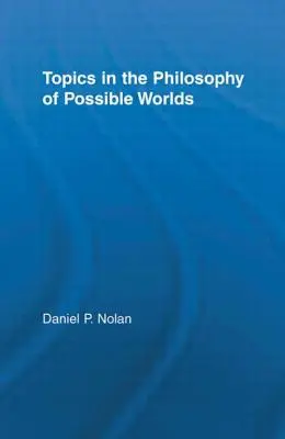 Subiecte în filosofia lumilor posibile - Topics in the Philosophy of Possible Worlds