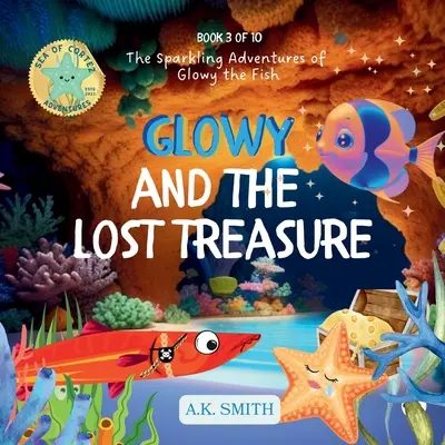 Glowy și comoara pierdută: Aventurile strălucitoare ale peștelui Glowy - Glowy and the Lost Treasure: The Sparkling Adventures of Glowy the Fish