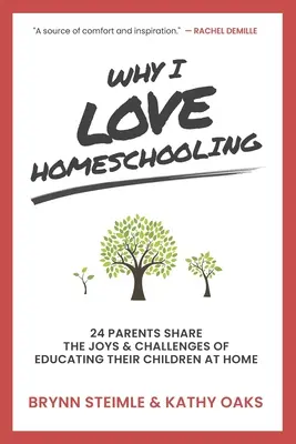 Why I Love Homeschooling: 24 de părinți împărtășesc bucuriile și provocările educației copiilor lor acasă - Why I Love Homeschooling: 24 Parents Share the Joys & Challenges of Educating Their Children at Home